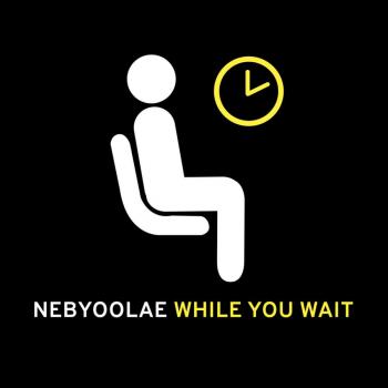 While You Wait While You Wait
